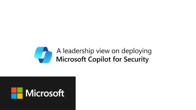 A leadership view on deploying Microsoft Copilot for Security
